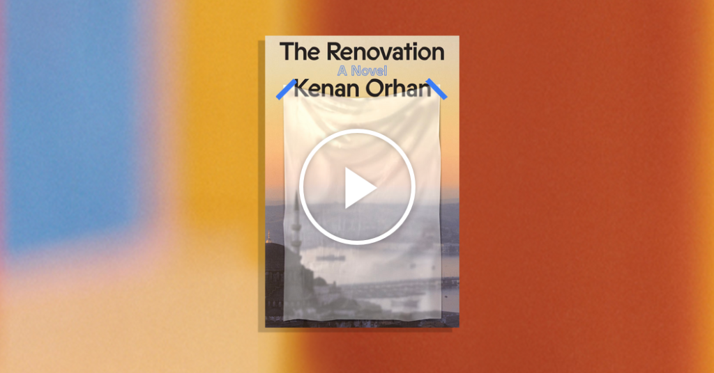 Book Club: Let’s Talk About ‘The Renovation,’ by Kenan Orhan