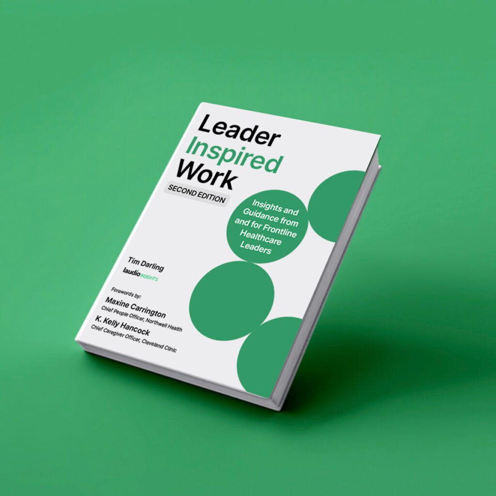 Laudio Releases Second Edition of Award-Winning Book for Frontline Healthcare Leaders, “Leader Inspired Work” Laudio Releases Second Edition of Award-Winning Book for Frontline Healthcare Leaders, “Leader Inspired Work”