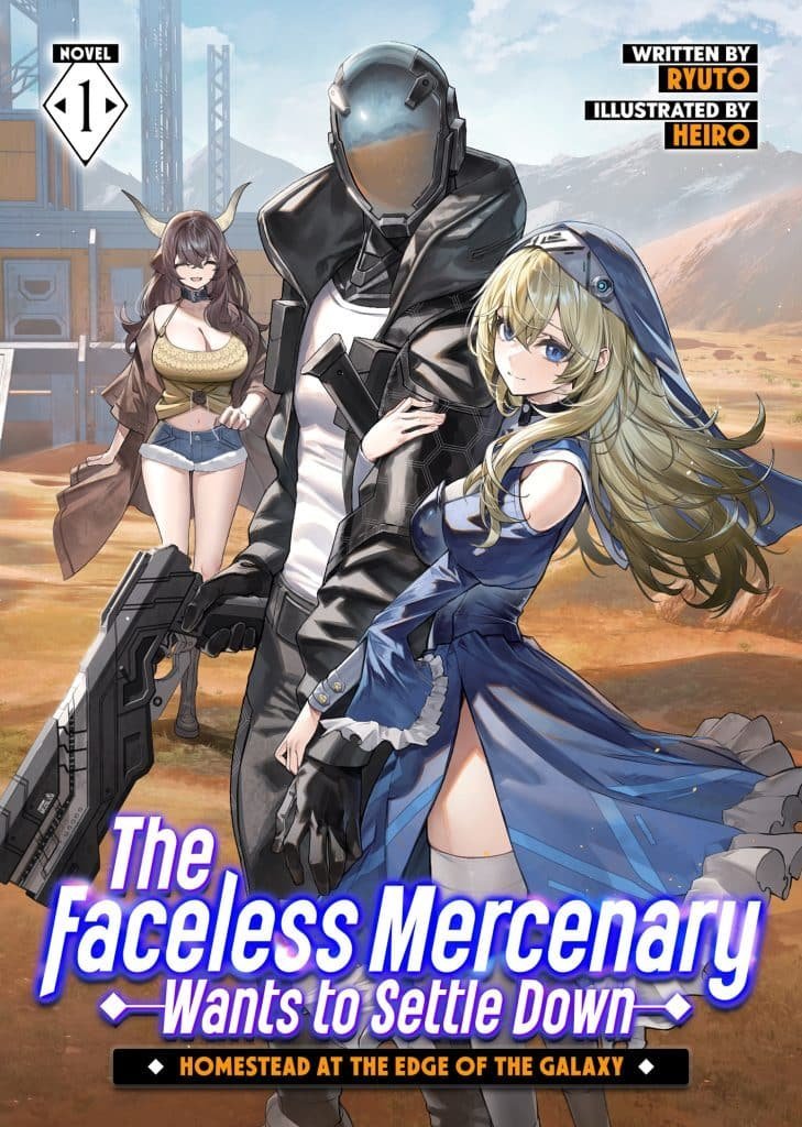 Seven Seas Acquires ‘The Faceless Mercenary Wants to Settle Down: Homestead at the Edge of the Galaxy’ Light Novels By Ryuto & Heiro Seven Seas Acquires ‘The Faceless Mercenary Wants to Settle Down: Homestead at the Edge of the Galaxy’ Light Novels By Ryuto & Heiro
