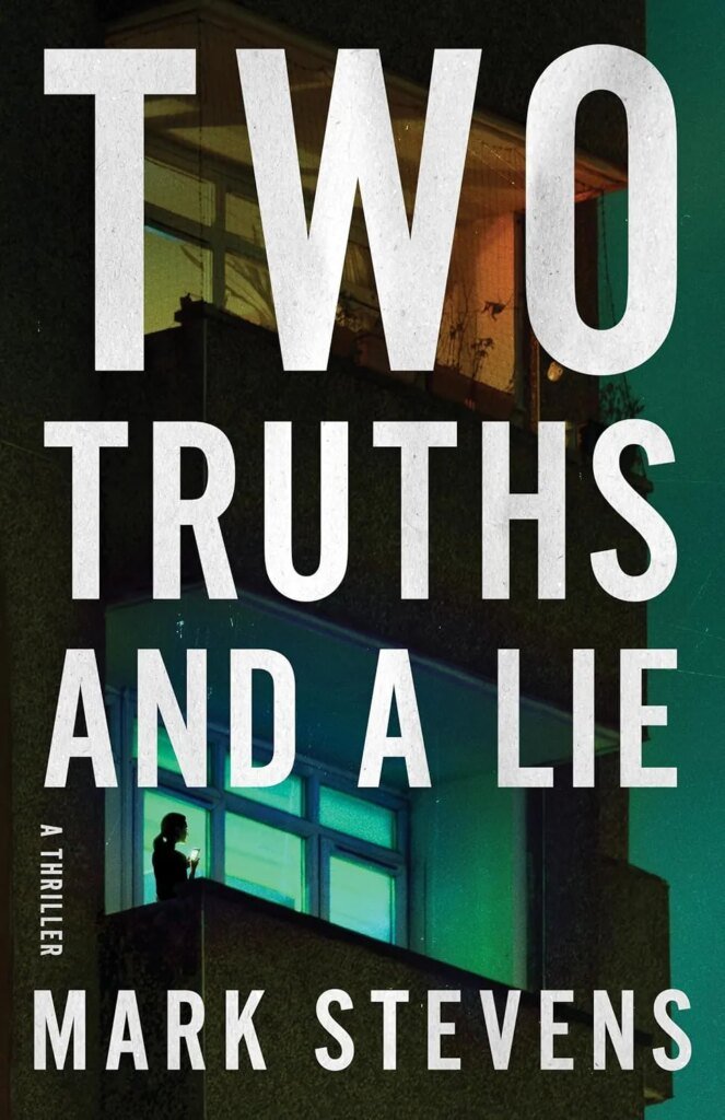 ‘Two Truths and a Lie’ raises the stakes in Mark Stevens trilogy 'Two Truths and a Lie' raises the stakes in Mark Stevens trilogy