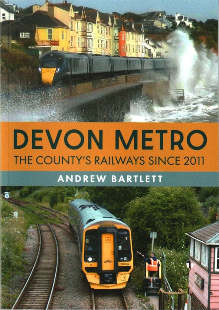 The County’s Railways Since 2011 by Andrew Bartlett Devon Metro cover. // Credit: RailAdvent